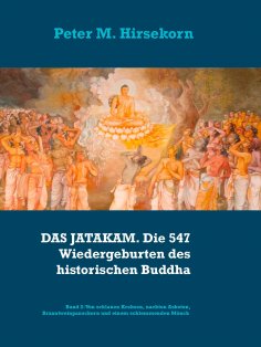 ebook: DAS JATAKAM. Die 547 Wiedergeburten des historischen Buddha