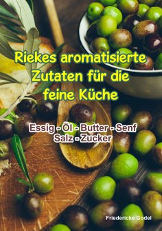 eBook: Riekes aromatisierte Zutaten für die feine Küche