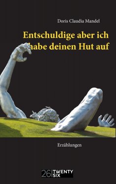 eBook: Entschuldige aber ich habe deinen Hut auf