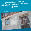 eBook: Das Märchen von der glücklichen Milchkuh und ihren Kälbern