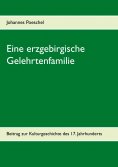 eBook: Eine erzgebirgische Gelehrtenfamilie