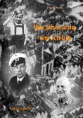 ebook: Wie ich wurde, wer ich bin