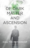 eBook: Of Dark Matter And Ascension