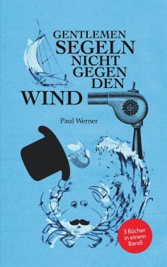 eBook: Gentlemen segeln nicht gegen den Wind