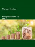 ebook: Richtig reich werden