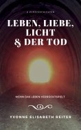 eBook: Leben, Liebe, Licht & der Tod