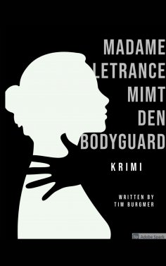 ebook: Madame Letrance mimt den Bodyguard