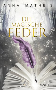 ebook: Die magische Feder -  Band 1