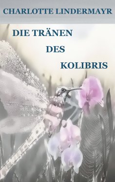 eBook: Die Tränen des Kolibris