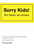 eBook: Sorry Kids! Wir haben es versaut.