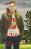 eBook: Ihr Sohn führt Krieg - Roman einer geradlinigen Karriere