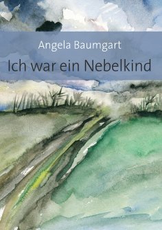 eBook: Ich war ein Nebelkind