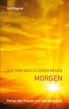 ebook: Auf dem Weg zu einem neuen Morgen