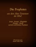 ebook: Die Propheten aus dem Alten Testament der Bibel
