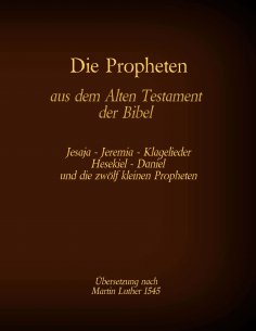 eBook: Die Propheten aus dem Alten Testament der Bibel