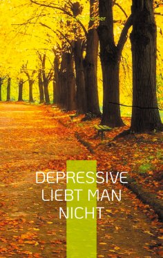 eBook: Depressive liebt man nicht