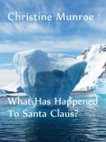 eBook: What Has Happened To Santa Claus?