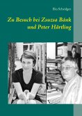 ebook: Zu Besuch bei Zsuzsa Bánk und Peter Härtling