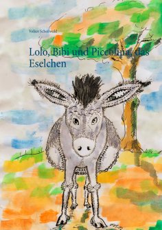 ebook: Lolo, Bibi und Piccolina, das Eselchen