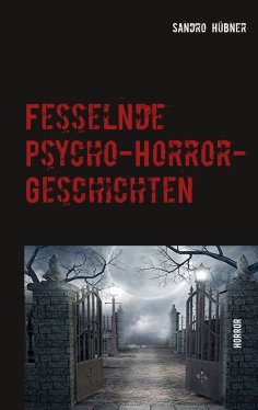 eBook: Fesselnde Psycho-Horror-Geschichten
