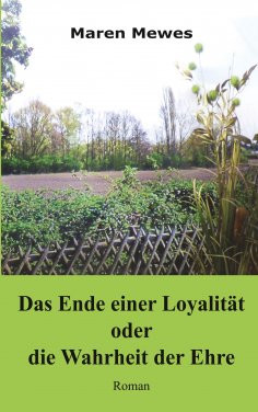 eBook: Das Ende einer Loyalität oder die Wahrheit der Ehre