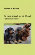 eBook: Der Hund ist auch nur ein Mensch ... aber der Bessere.