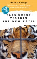 eBook: Lass deine Tigerin aus dem Käfig