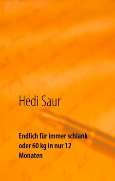 eBook: Endlich für immer schlank oder 60 kg in nur 12 Monaten