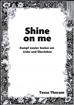ebook: Shine on me Kampf zweier Seelen um Liebe und Überleben
