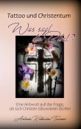 ebook: Tattoo und Christentum - Was sagt die Bibel?