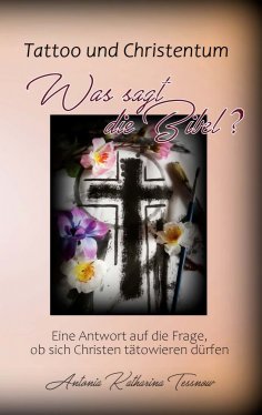 ebook: Tattoo und Christentum - Was sagt die Bibel?