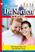 eBook: Familie Dr. Norden Classic 1 – Arztroman