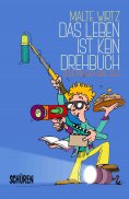 ebook: Das Leben ist kein  Drehbuch: Filme machen ohne Geld