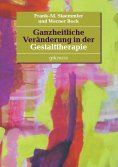 eBook: Ganzheitliche Veränderung in der Gestalttherapie