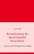ebook: Renazifizierung der Bundesrepublik Deutschland