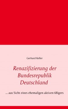 ebook: Renazifizierung der Bundesrepublik Deutschland