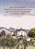 eBook: Ebersdorf während des Durchzugs der französischen Hauptarmee unter Napoleon im Oktober 1806