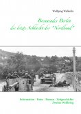 eBook: Brennendes Berlin - die letzte Schlacht der "Nordland"