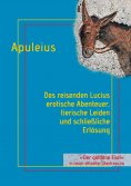 ebook: Des reisenden Lucius erotische Abenteuer, tierische Leiden und schließliche Erlösung
