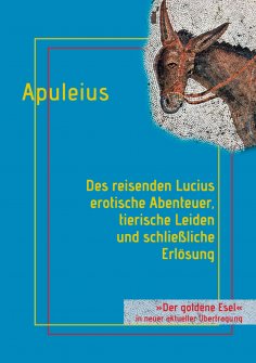 eBook: Des reisenden Lucius erotische Abenteuer, tierische Leiden und schließliche Erlösung