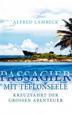 eBook: Passagier mit Teflonseele