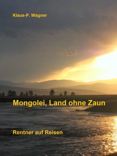 eBook: Mongolei, Land ohne Zaun
