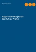 ebook: Aufgabensammlung  für die Oberstufe zur Analysis