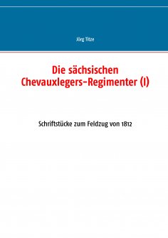 ebook: Die sächsischen Chevauxlegers-Regimenter (I)