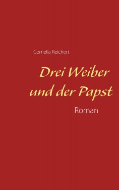 eBook: Drei Weiber und der Papst