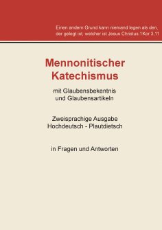 eBook: Mennonitischer Katechismus mit Glaubensbekenntnis und Glaubensartikeln