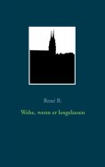 eBook: Wehe, wenn er losgelassen