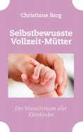 ebook: Selbstbewusste Vollzeit-Mütter
