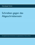 eBook: Schreiben gegen das Abgeschriebensein