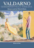 eBook: Valdarno geheimnisvolle Toskana